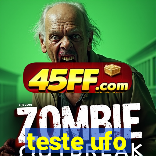 teste ufo